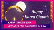Karva Chauth 2019 Messages For Daughter-In-Law: Images & Greetings to Wish Your Bahu on Karwa Chauth