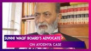 Ayodhya Land Dispute Case: Satisfied With Evidences We Presented, Says Sunni Waqf Board&rsquo;s Advocate