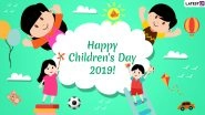 Happy Children&rsquo;s Day 2019 Wishes and Messages: Greetings, Quotes, WhatsApp Stickers, Facebook Status and GIF Images to Share on Bal Divas