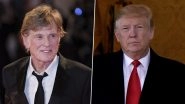 Robert Redford Says &lsquo;Dictator-Like Donald Trump Attacks Everything America Stands For&rsquo;