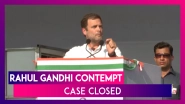 SC Closes Contempt Plea Case Against Rahul Gandhi For Attributing 'Chowkidar Chor Hai' To Court
