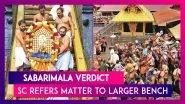 Sabarimala Verdict: SC Refers Matter Of Women&rsquo;s Entry Into The Temple To Seven Judge Larger Bench