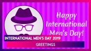International Men's Day 2019 Messages: WhatsApp Greetings, Images & Quotes to Wish Men