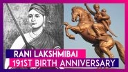 Rani Lakshmibai 191st Birth Anniversary: Remembering The Brave Queen Of Jhansi