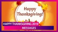 Happy Thanksgiving 2019 Messages: Facebook Greetings, Wishes And Quotes to Send on Turkey Day