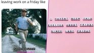 Funny Friday Memes and Jokes That You Will Not Relate to If You  Have Working Weekends