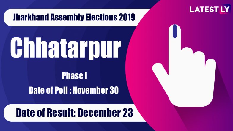 Chhatarpur (SC) Vidhan Sabha Constituency in Jharkhand: Sitting MLA, Candidates For Assembly Elections 2019, Results And Winners