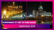 Gurpurab 2019 Special: 5 Indian Gurudwaras to Catch Guru Nanak Jayanti Celebrations