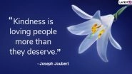 World Kindness Day 2019 Quotes: Thoughtful Sayings About Kindness That Are Not Only Instagram-Worthy But Also Serve as True Life Lessons
