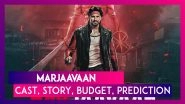 Marjaavaan: Cast, Story, Budget, Music, Prediction Of The Sidharth Malhotra & Riteish Deshmukh Film