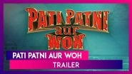 Pati Patni Aur Woh Trailer: Kartik Juggling Between Bhumi-Ananya Is Relatable For Every Man
