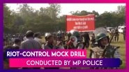 Madhya Pradesh Police Conducts Riot-Control Mock Drill In Bhopal
