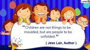 Universal Children's Day 2019 Quotes & Wishes: Inspirational and Heartwarming Sayings That Will Help Your Child in Learning and Growth
