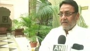 Maharashtra Government Formation: If Devendra Fadnavis Doesn't Resign, We Will Certainly Defeat Govt on Floor of House, Says Nawab Malik