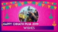 Chhath Puja 2019 Wishes: WhatsApp Messages, Greetings & Images to Celebrate Chhath Ka Mahaparv