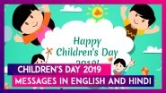 Happy Children's Day 2019: Wishes And Messages In English And Hindi