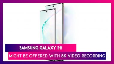 Samsung Galaxy S11 Might Be Offered With 8K Video Recording; Check Expected Prices, Features, Variants, Colours & Specifications