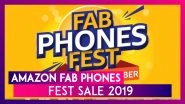 Amazon Fab Phones Fest Sale 2019 Starts Today: Up To 40 Percent Discounts & Deals On Smartphones & Accessories