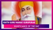 550th Guru Nanak Gurpurab: Significance Associated With Guru Nanak Jayanti