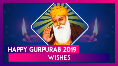 Happy Gurpurab 2019 Wishes: WhatsApp Messages, Images, Quotes & SMS to Send on Guru Nanak Jayanti