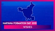 Haryana Formation Day 2019 Wishes: WhatsApp Images, Facebook Greetings To Celebrate Haryana Day