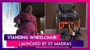 IIT Madras Launches India's First Indigenously Designed &lsquo;Standing Wheelchair&rsquo;