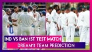 India vs Bangladesh Dream11 Team Prediction, 1st Test 2019: Tips To Pick Best Playing XI