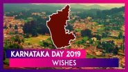 Karnataka Day 2019: Whatsapp Wishes, Facebook Greetings & Messages To Celebrate Karnataka Rajyotsava