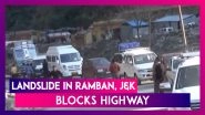 Jammu & Kashmir: Landslide In Ramban Blocks Highway