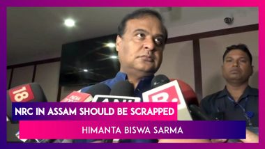 'NRC In Assam Should Be Scrapped': Himanta Biswa Sarma After Amit Shah’s Plan