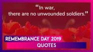 Remembrance Day 2019 Quotes: Thoughtful Words to Honour WWI Veterans on Poppy Day