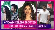 Shahid Kapoor, Kiara Advani, Arjun Kapoor, Rakul Preet Singh & Other Celebs Spotted