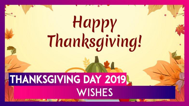 Thanksgiving Day 2019 Wishes: WhatsApp Messages, Greetings and Images ...