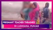 Punjab Shocker: School Teacher Thrashed After Asking For Pregnancy Leaves In Ludhiana