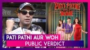 Pati Patni Aur Woh Public Review: Hear What Fans Have To Say About This Kartik, Bhumi & Ananya Film