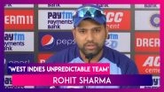 India vs West Indies 3rd T20I: Rohit Sharma Says, &lsquo;West Indies Is An Unpredictable Team&rsquo;