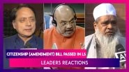 Lok Sabha Passes Citizenship (Amendment) Bill: This Is How Leaders Reacted