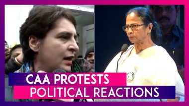 CAA Protests: Mamata Banerjee, Priyanka Gandhi, D Raja & Others On The Contentious Act