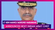 Lieutenant General Manoj Mukund Naravane Announced Next Indian Army Chief