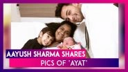 Meet Ayat Sharma, Salman Khan's Niece; Father Aayush Sharma Shares Pics