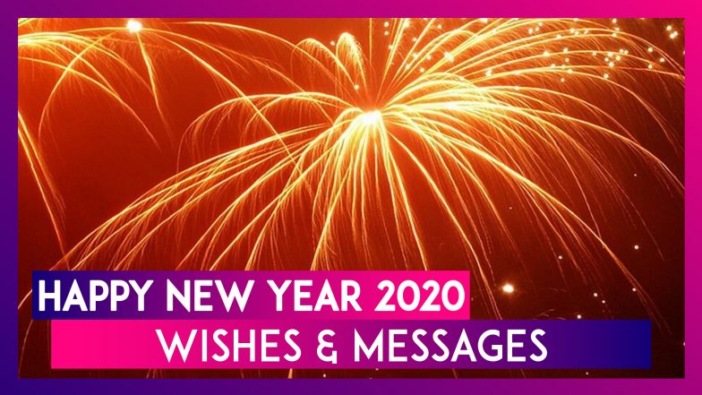 Happy New Year 2020 Wishes & WhatsApp Messages, Images, HNY Quotes, and Greetings To Send On NYE