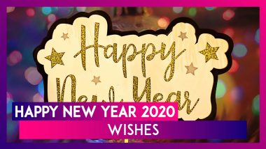 Happy New Year 2020 Wishes: Quotes, WhatsApp Messages, Images & Status To Send On New Year’s Eve