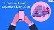 Universal Health Coverage Day 2019: Theme and Significance Of The Day Dedicated To Providing Quality Health Services To All