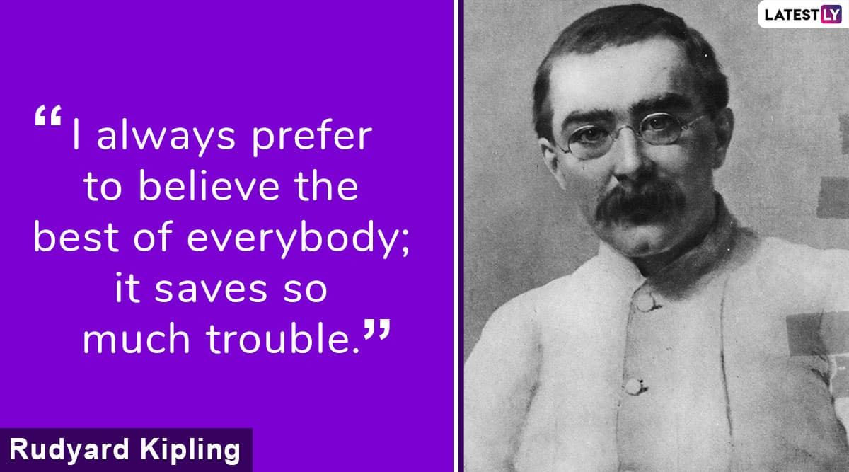 Rudyard Kipling 154th Birth Anniversary: 7 Inspiring Quotes by 'The Jungle Book' Writer That Continues to Strike a Chord With Literature Enthusiasts | 🙏🏻 LatestLY