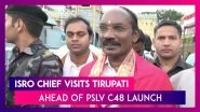 ISRO Chief K Sivan Offers Prayers At Tirupati Balaji Ahead Of PSLV C48 Mission Launch