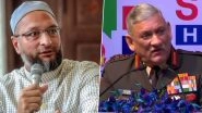 Asaduddin Owaisi's Retort to General Bipin Rawat's Criticism of Students Leading Anti-CAA Stir: 'Leadership is Knowing Limits of One&rsquo;s Office'