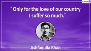 Ashfaqulla Khan Quotes & Images: Powerful Sayings by the Great Indian Freedom Fighter Are Must-Read on His 92nd Death Anniversary