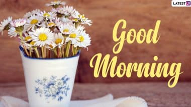 Good Morning Wishes, HD Images and Quotes: Beautiful Good Morning Messages, GIF Greetings and WhatsApp Stickers to Start the Day With Positivity