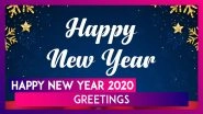 Happy New Year 2020 Greetings: WhatsApp Messages, Facebook Quotes and SMS to Send on New Year's Eve
