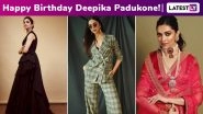 Deepika Padukone Birthday: From Gowns, Pantsuits to Six-Yards, Here&rsquo;s How The Leggy Lass Has Always Kept Us Hooked With Her Fashion Game!